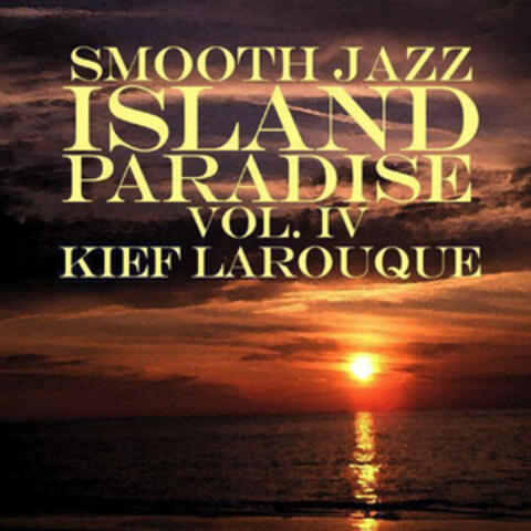 Smooth Jazz Island Paradise (Volume Four)