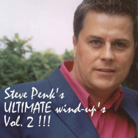 Steve Penk's Ultimate Wind-Ups (Volume Two)