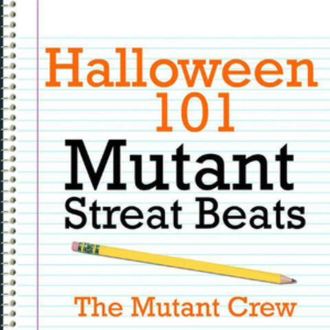 Halloween 101 - Mutant Steet Beats