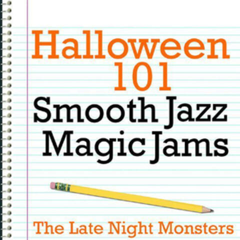 Halloween 101 - Smooth Jazz Magic Jams