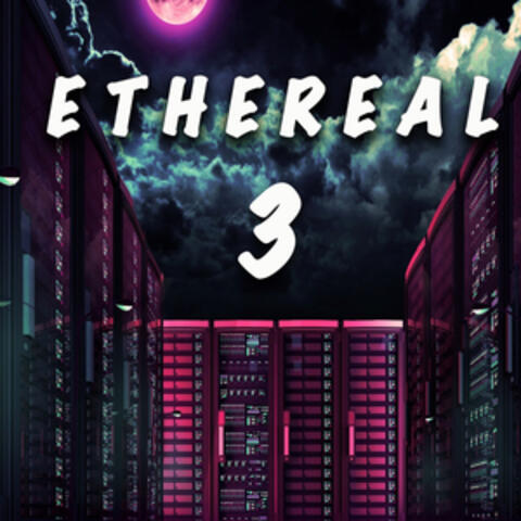 Ethereal 3