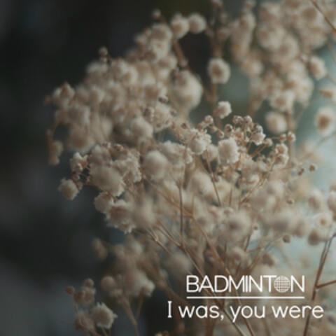 I Was, You Were