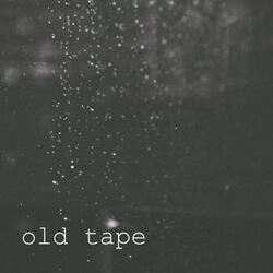 Old Tape