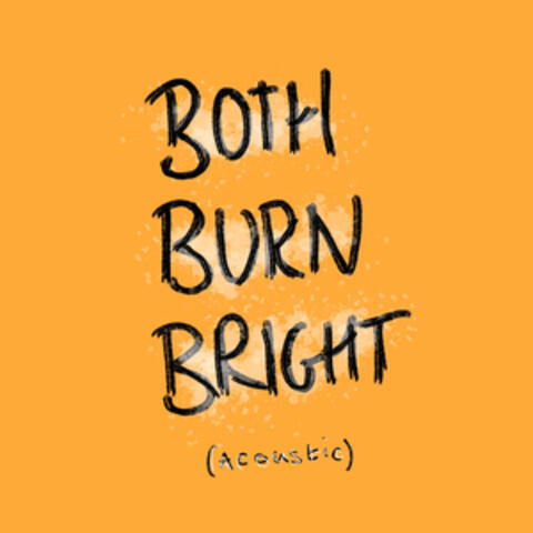 Both Burn Bright