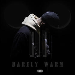 Barely Warm