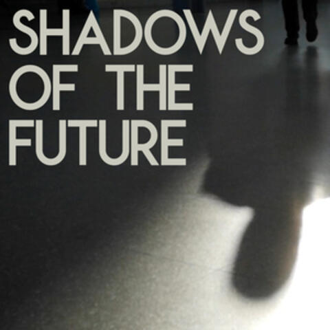 Shadows of the Future