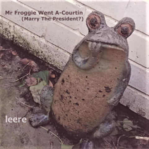 Froggy Went A-Courtin (Marry the President?)
