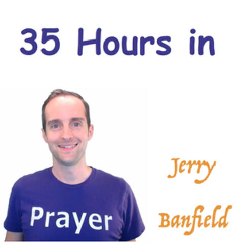 35 Hours in Prayer