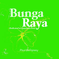 Bunga Raya (Dedicated to Francissca Peter)