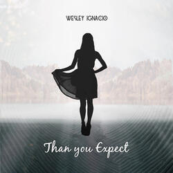 Than You Expect