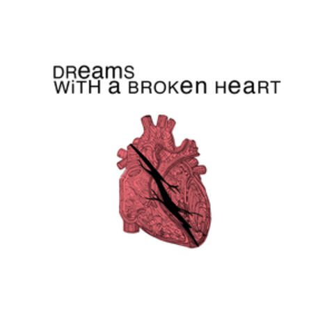Dreams with a Broken Heart