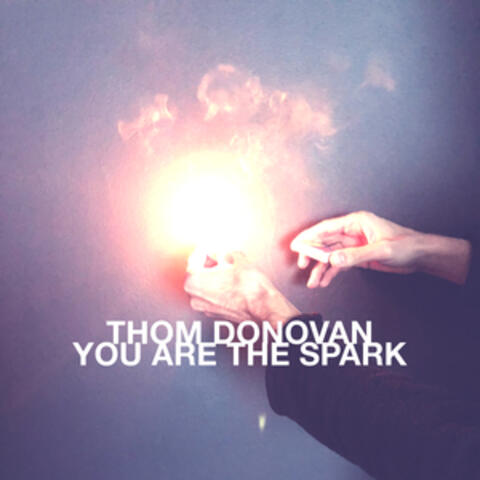 You Are the Spark