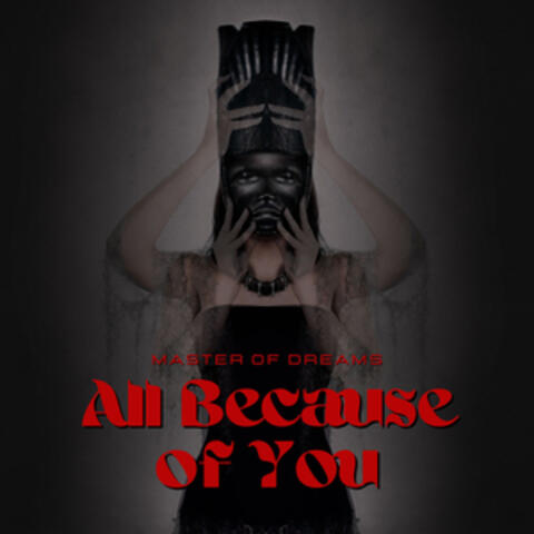 All Because of You