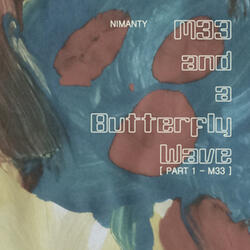 M33 and a Butterfly Wave, Pt. 1