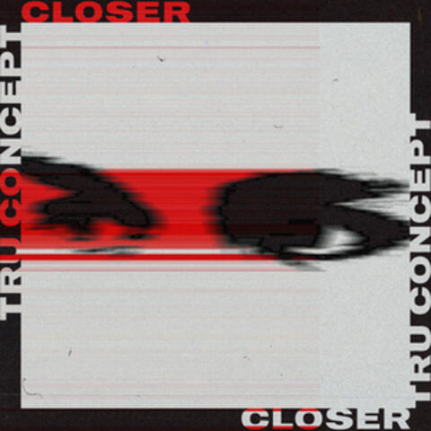 Closer