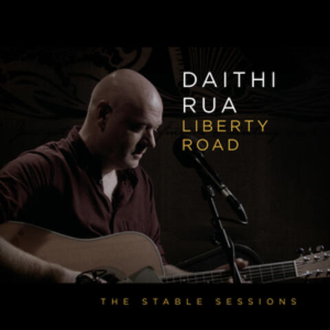 Liberty Road: The Stable Sessions