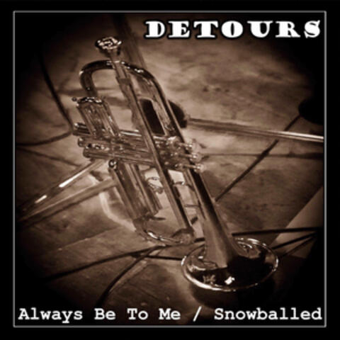 Always Be to Me / Snowballed