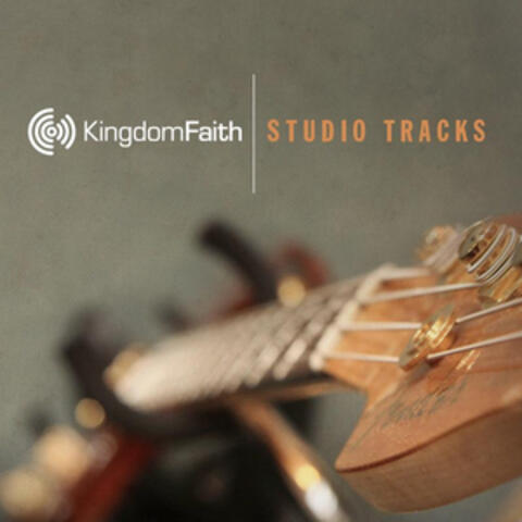 Kingdom Faith Studio Tracks