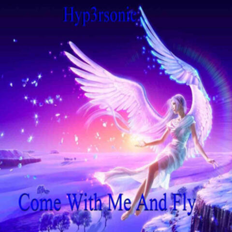 Come With Me and Fly