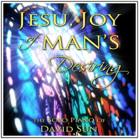 Jesu, Joy of Man's Desiring (The Solo Piano of David Sun)