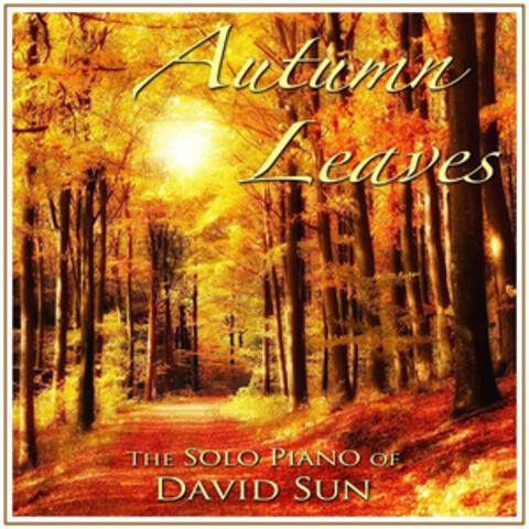 Autumn Leaves (The Solo Piano of David Sun)