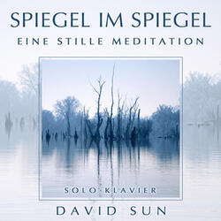Spiegel Im Spiegel (Eine Stille Meditation)