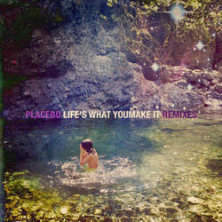 Life's What You Make It