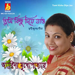 Tumi Kichhu Diye Jao