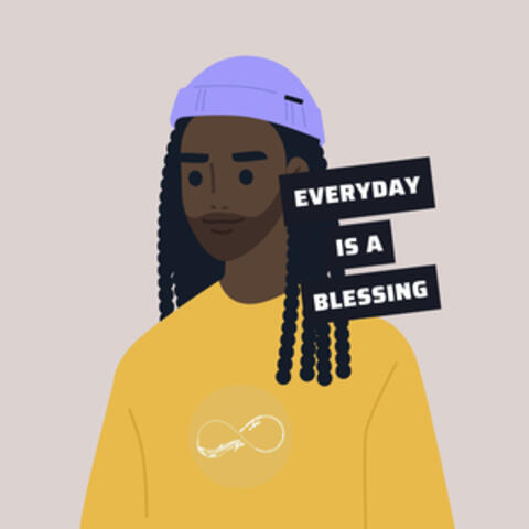 Everyday Is a Blessing