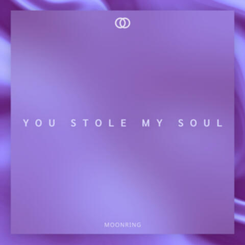 You Stole My Soul