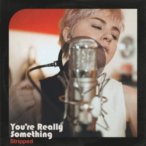 You're Really Something