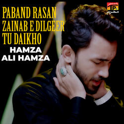Paband Rasan Zainab E Dilgeer Tu Daikho