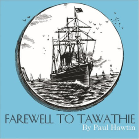 Farewell to Tawathie