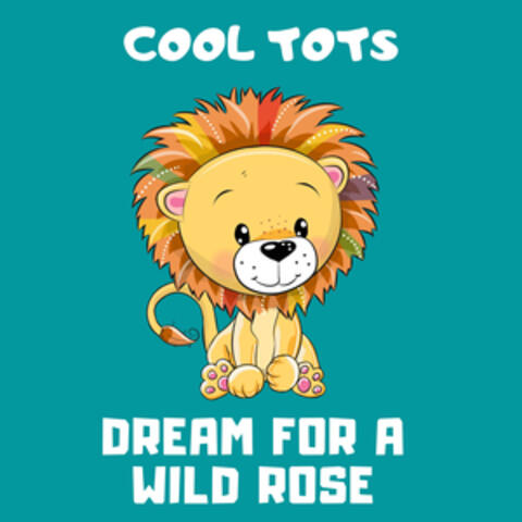 Dream for a Wild Rose