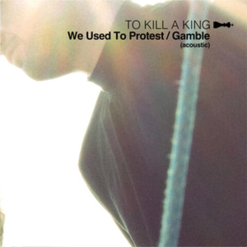 We Used to Protest / Gamble