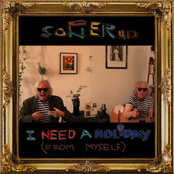 I Need a Holiday (From Myself)