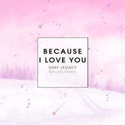Because I Love You