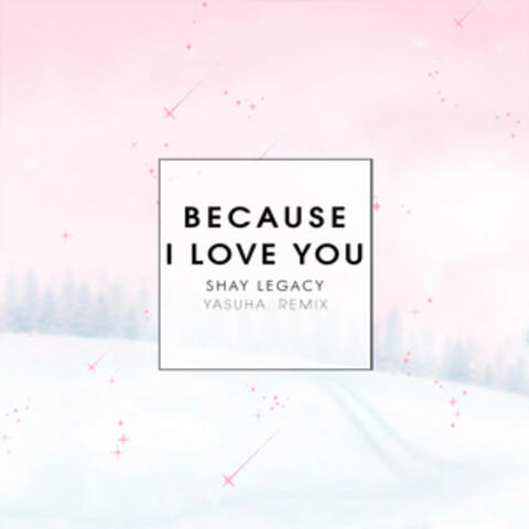 Because I Love You