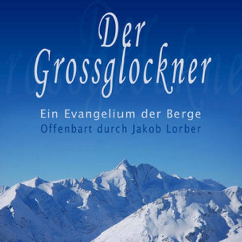 Der Grossglockner - Ein Evangelium der Berge