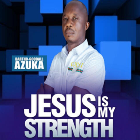 Jesus is My Strength