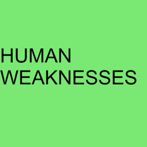 Human Weaknesses