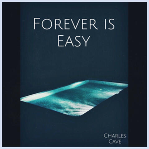 Forever Is Easy