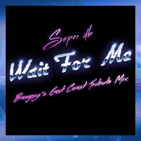 Wait for Me