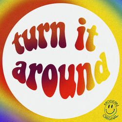 Turn It Around