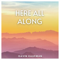 Here All Along