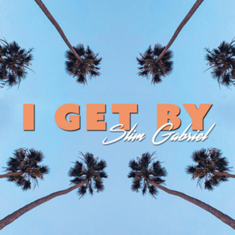 I Get By