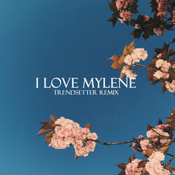 I Love Mylene
