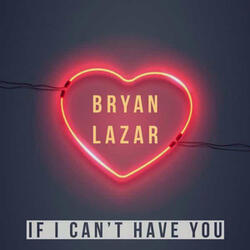 If I Can't Have You