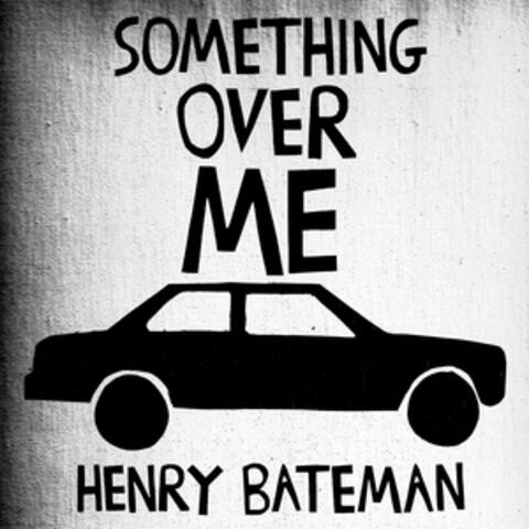 Something over Me