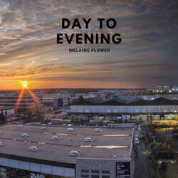 Day to Evening